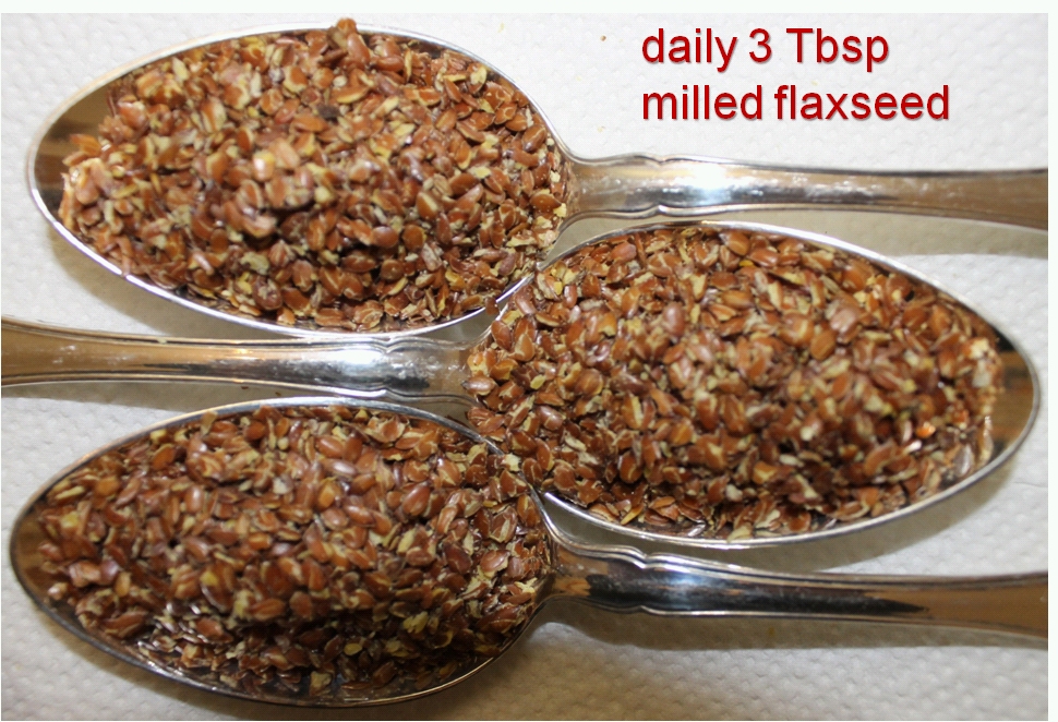 Flaxseed daily 3 Tbsp Rupp